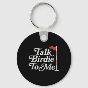 Talk Birdie To Me Funny Golfer Dad Fathers Day Gol Key Ring