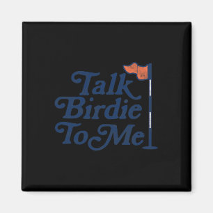 Talk Birdie To Me Funny Golfer Dad Fathers Day Gol Magnet
