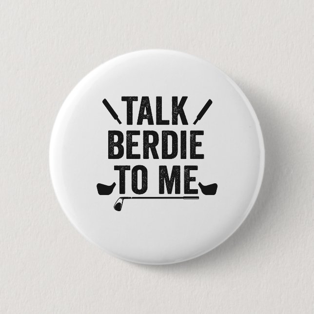 Talk Birdie To me Funny Golfer Dad Golfing Sport  6 Cm Round Badge (Front)