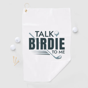 Talk Birdie To Me Golf Towel