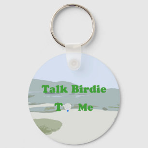 Talk Birdie to Me Key Ring