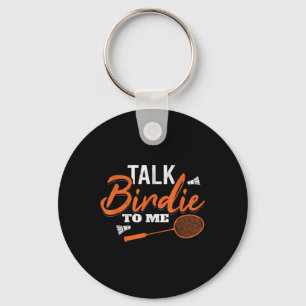 Talk Birdie To Me Shuttle Racket Badminton Key Ring