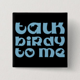 Talk Birdy To Me 15 Cm Square Badge