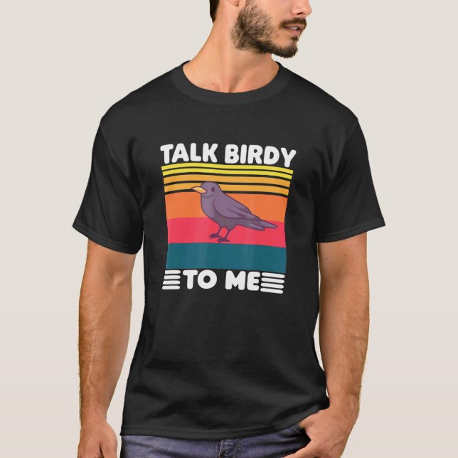 Talk Birdy To Me Bird Design T-Shirt (Front)
