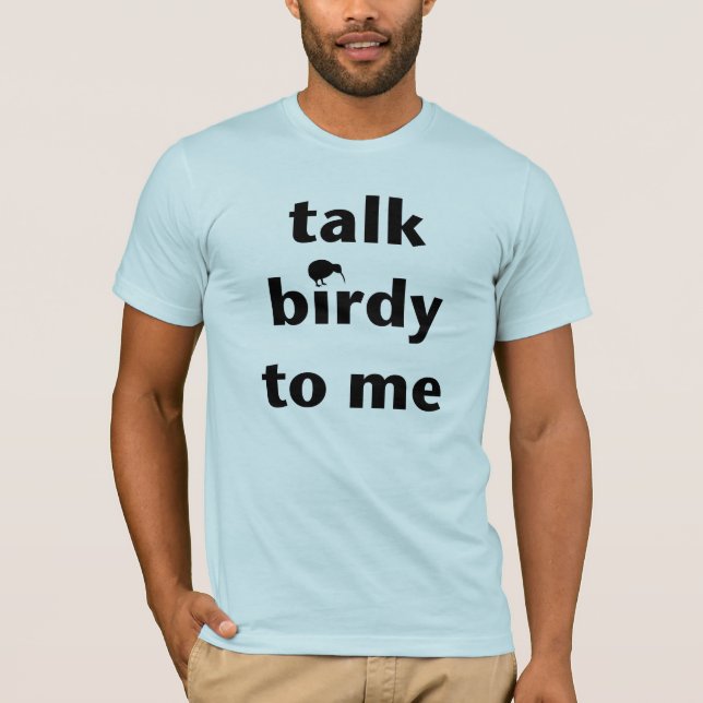 Talk Birdy to Me T-shirt (Front)
