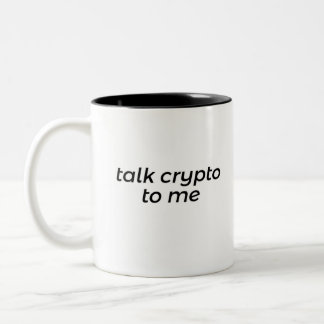 Talk crypto to me Two-Tone coffee mug