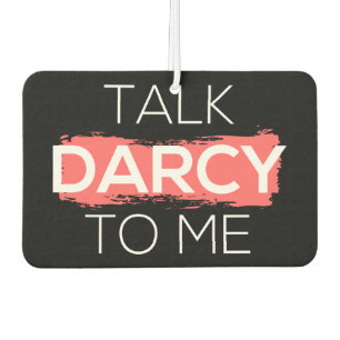 Talk Darcy To Me I Car Air Freshener