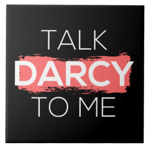Talk Darcy To Me I Tile