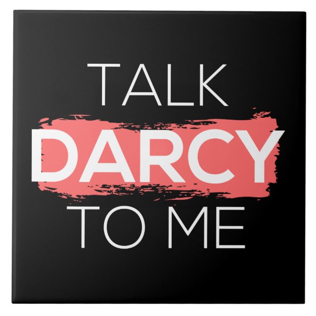 Talk Darcy To Me I Tile (Front)