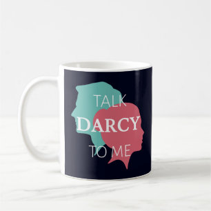 Talk Darcy To Me IV Coffee Mug