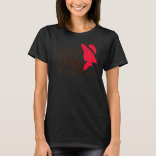 Talk Derby To Me Derby Day 2022 Kentucky Horse Der T-Shirt