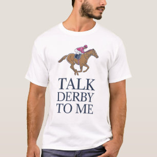 Talk Derby To Me- Epsom Horse Racing T-Shirt