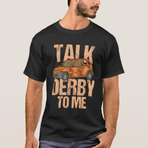 Talk Derby To Me For Demo Derby T-Shirt