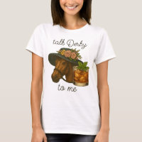 Talk Derby To Me Funny Horse Racing Bourbon