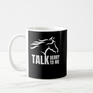 Talk Derby To Me Funny Horse Racing Gift Premium  Coffee Mug