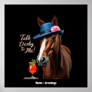 Talk Derby To Me Funny Racing Horse Quote Poster