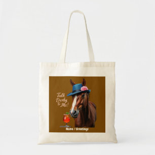 Talk Derby To Me Funny Racing Horse Quote Tote Bag