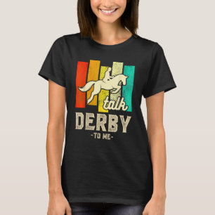 Talk Derby To Me Horse Racing Derby Day Colourful T-Shirt