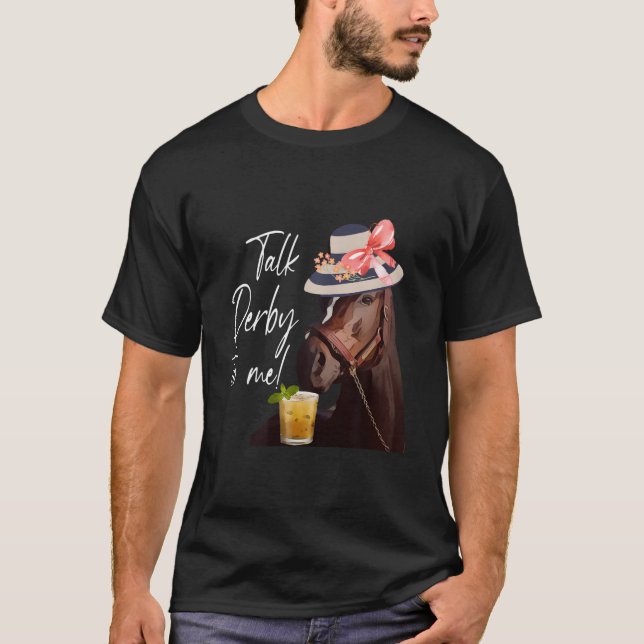 Talk Derby To Me Horse T-Shirt (Front)