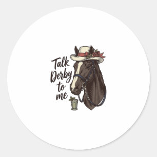 Talk Derby To Me Vintage Horse Racing Shirt Design Classic Round Sticker