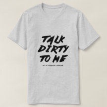 Talk dirty to me