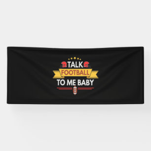 Talk Football To me Baby Funny Fantasy Football Banner