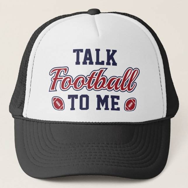 Talk Football To Me Trucker Hat (Front)