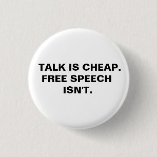 Talk is Cheap. Free Speech Isn't. 3 Cm Round Badge