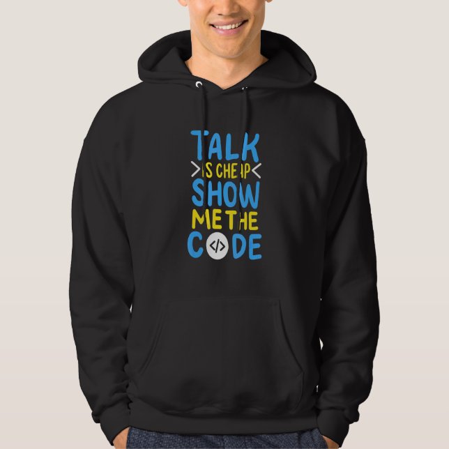 Talk Is Cheap Show Me The Code 1 Hoodie (Front)