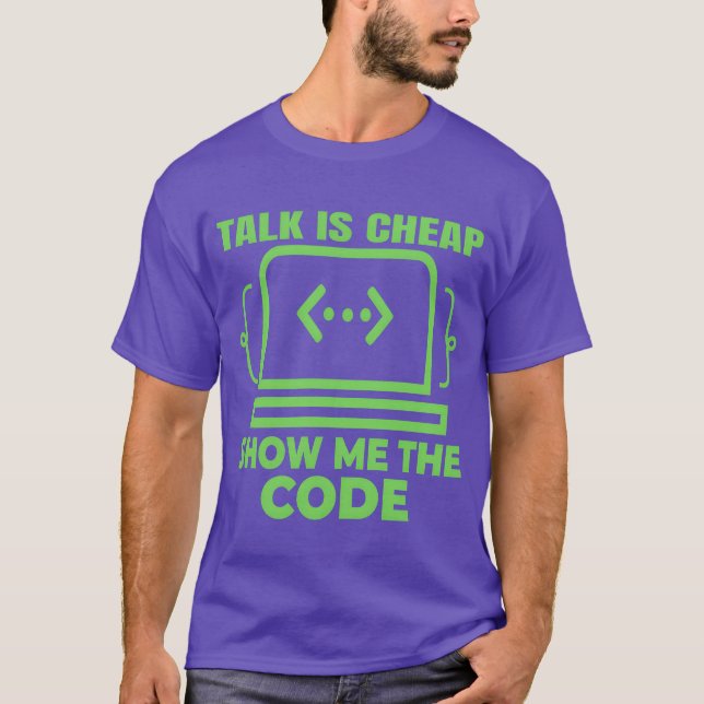 Talk is Cheap Show Me the Code retro T-Shirt (Front)