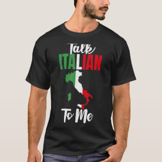 Talk Italian To Me Proud Italian T-Shirt