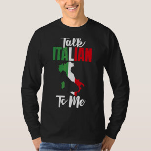 Talk Italian To Me Proud Italian T-Shirt