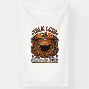 Talk Less Drink More Coffee Cup Halloween Pumpkins Banner