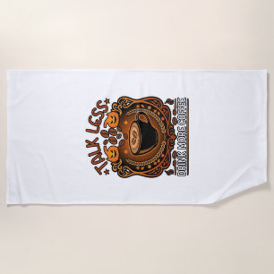 Talk Less Drink More Coffee Cup Halloween Pumpkins Beach Towel