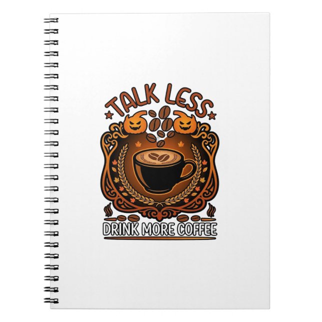 Talk Less Drink More Coffee Cup Halloween Pumpkins Notebook (Front)