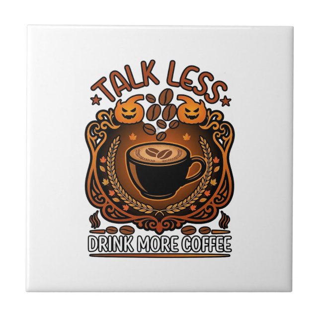 Talk Less Drink More Coffee Cup Halloween Pumpkins Tile (Front)