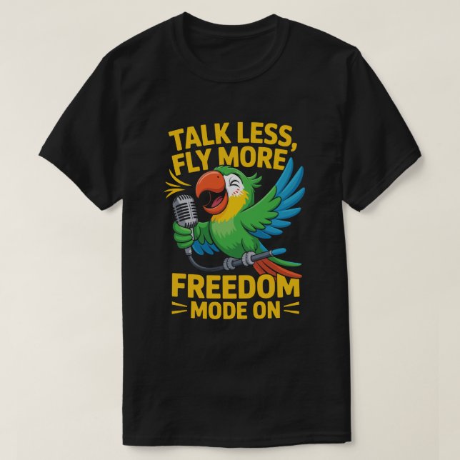 Talk Less Fly More Parrot Tee (Design Front)