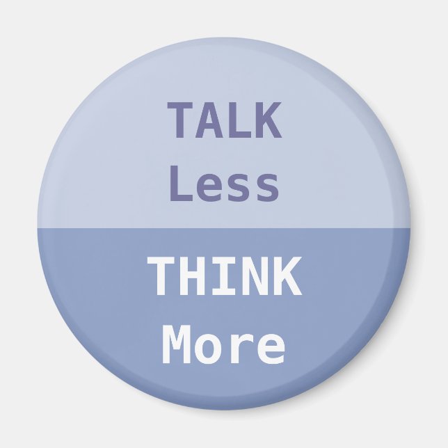 Talk Less, Think More Slogan Magnet (Front)