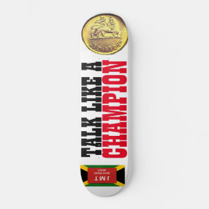 TALK LIKE A CHAMPION Skateboard