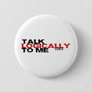 Talk Logically To Me 6 Cm Round Badge