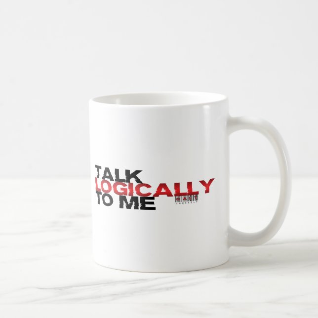 Talk Logically To Me Coffee Mug (Right)