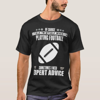 Talk Myself Expert Advice Womens Mens Football T-Shirt