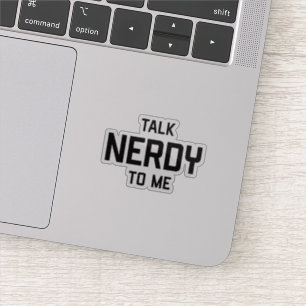TALK NERDY TO ME