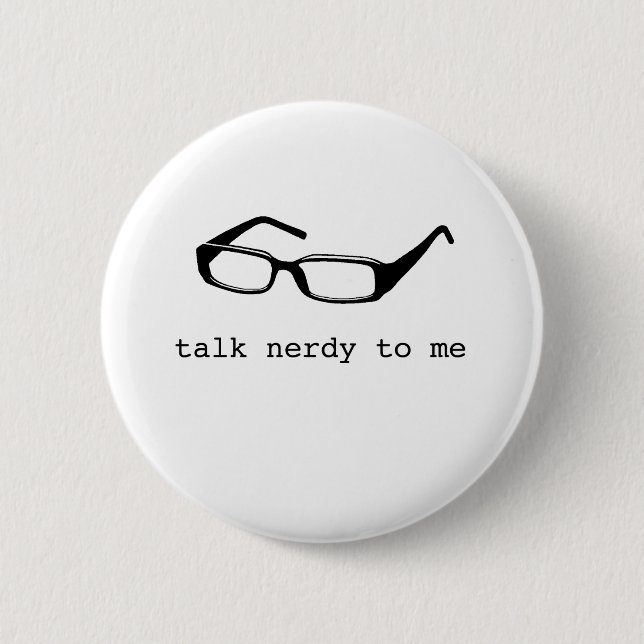 talk nerdy to me 6 cm round badge (Front)
