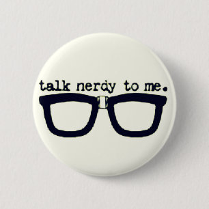 Talk nerdy to me button