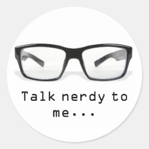 "talk nerdy to me...." classic round sticker