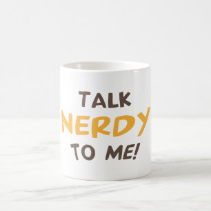 Talk nerdy to me! coffee mug