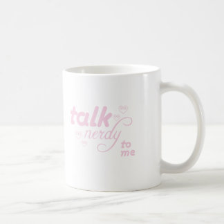 Talk Nerdy to me Coffee Mug