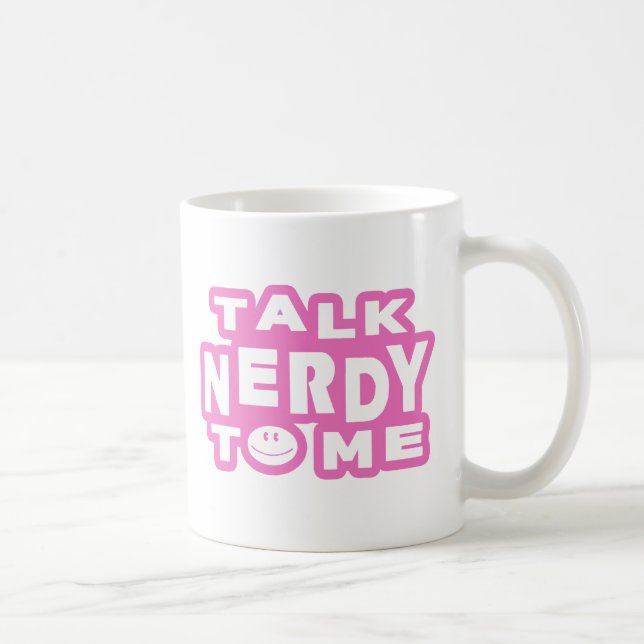 Talk Nerdy To Me Coffee Mug (Right)