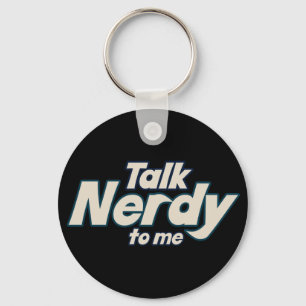 Talk Nerdy to me Key Ring